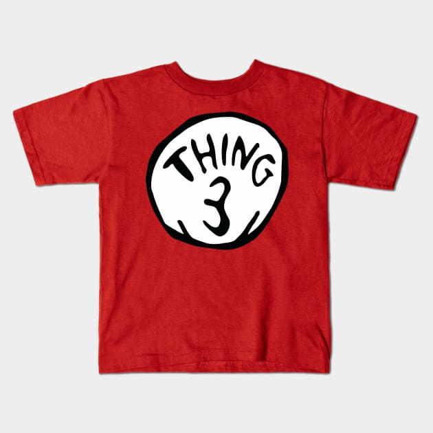 Thing 3 three Kids T-Shirt by goatboyjr
